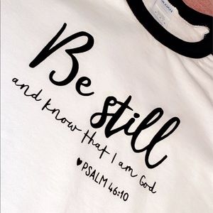 “be still and know that i am God” baseball t!